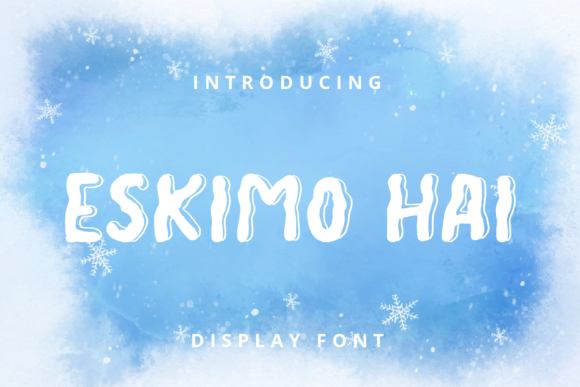 Eskimo Hai: A Cool Font for a Cozy Brand Upgrade